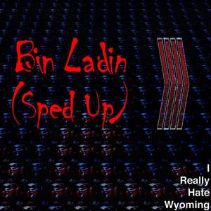 Bin Ladin (Sped Up)