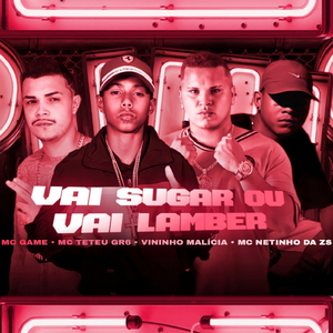 Vai sugar ou vai lamber