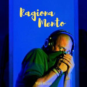 RagionaMento (feat. Marco Merli, Nicolas De Francesco, Marco "Indo" Indino, Davide "Olio T Bone" Bazzini, Stefano "Cagnopercu" Cagnasso & Fausto "Tino" Tinello)