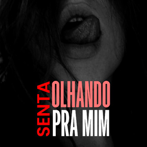 SENTA OLHANDO PRA MIM