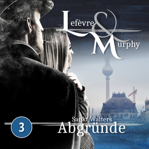 Lefèvre & Murphy Folge 03 - Stankt Walters Abgründe (Teil 2)