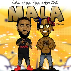 Mala, Dogga Dogga, Afrodaily (feat. Dogga Dogga, Afrodaily & Kitoko sound)