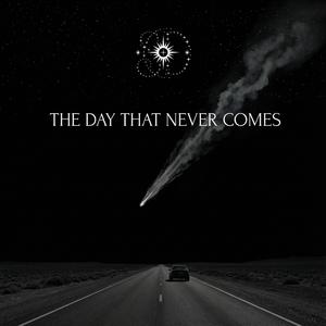 The Day That Never Comes