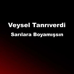 Sarılara Boyamışsın