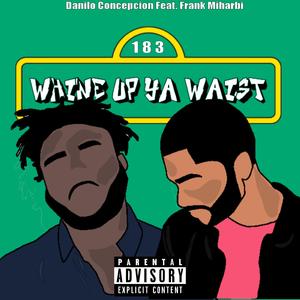 Whine Up Ya Waist (feat. Frank Miharbi)