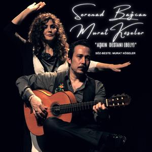 Aşkın destanı (Bely) (feat. Serenad Bağcan & Bilgin Canaz)