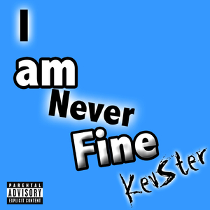 I Am Never Fine
