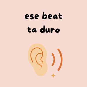 ese beat ta duro
