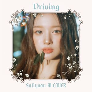 AI SULLYOON 雪允 -Driving (Acoustic ver.)