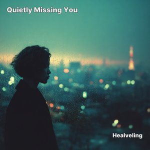Quietly Missing You