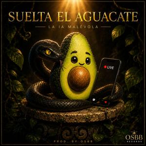 Suelta El Aguacate