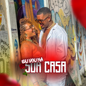 Eu Vou Na Sua Casa