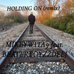 Holding on (feat. Beaterboyzzdeej) (remix)