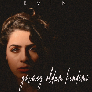 Görmez Oldum Kendimi