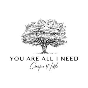 You Are All I Need