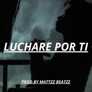 LUCHARE POR TI