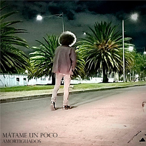 Mátame un Poco