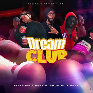 Dream Club (feat. fiyah pin & Naax)