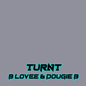 Turnt (feat. B LOVEE & DOUGIE B)