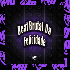 Beat Brutal da Felicidade