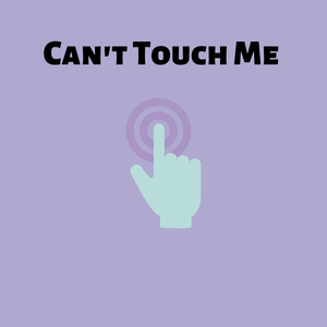 Can't Touch Me