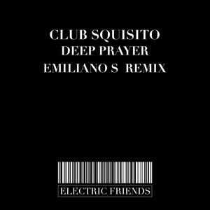 Deep Prayer (Emiliano S Remix) (Club Mix)