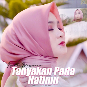 Tanyakan Pada Hatimu