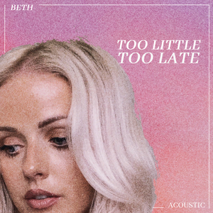 Too Little Too Late (Acoustic)