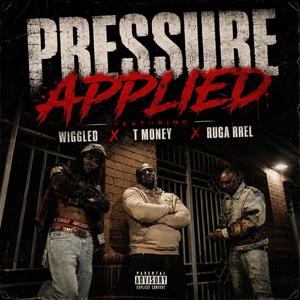 Pressure Applied (feat. Ruga Rrel & T Money)