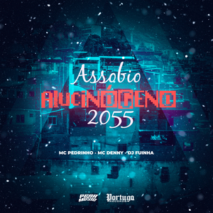 Assobio Alucinógeno 2055