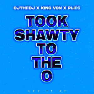 Took Shawty To The O