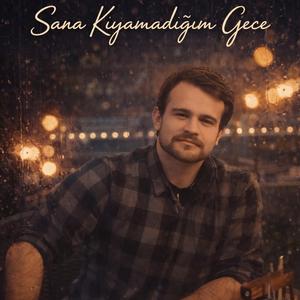 Sana kıyamadığım gece