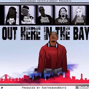 Out Here in the Bay (feat. Ab, Rydah J Klyde, Beeda ****a, Equipto & Alma Rosae)