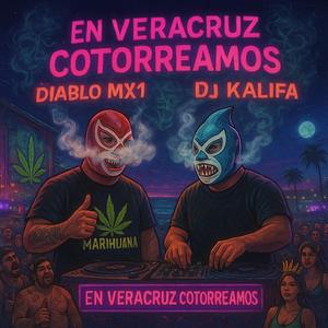En Veracruz cotorreamos (feat. Dj Kalifa)