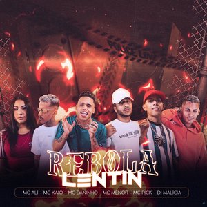 Rebola Lentin (feat. MC Ali, Mc Kaio, Mc Menor & MC Rick)