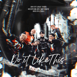 Do It Like This（cover：P1Harmony）