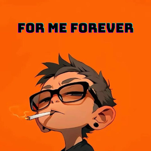 For me forever