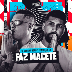 FAZ MACETE