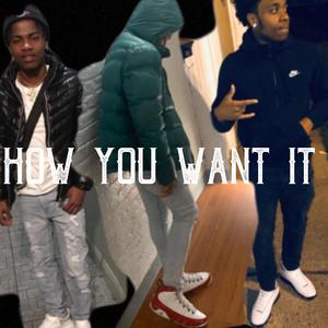 How You Want It (feat. Wayne Sosa & Lil Sea-On)