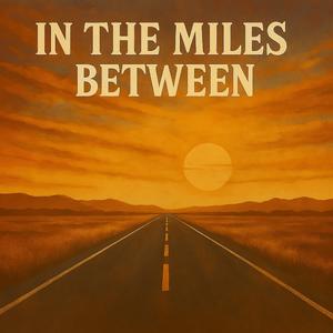 In The Miles Between