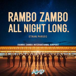 Rambo Zambo all night long.