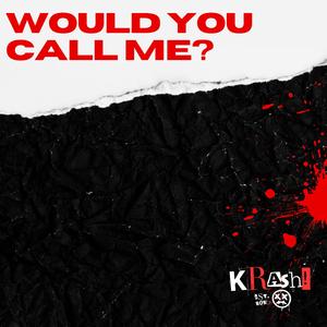 Would You Call Me?