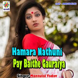Hamara Nathuni Pay Baithe Gauraiya