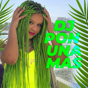 DJ Pon una Más