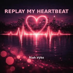 Replay my Heartbeat