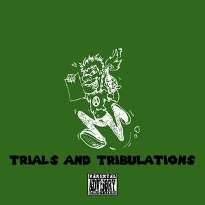 Trials And Tribulations