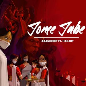 Jome Jabe (feat. Harjot Kaur)