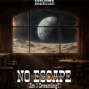 No Escape (Am I Dreaming?)