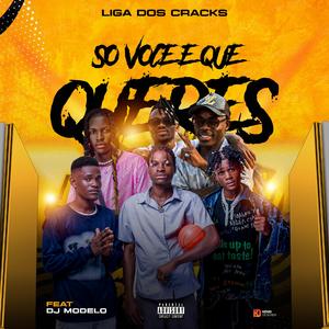 Liga dos Craks - Só você que queres (feat. Dj modelo)