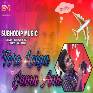Tore Loiya Jamu Ami (with Raj Paine)